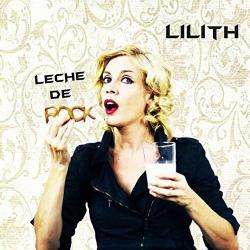 Lilith - Leche De Rock