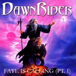 DawnRider - Fate Is Calling (Pt.1)