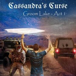 Cassandra's Curse - Groom Lake, Act 1