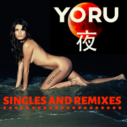 YORU #22812; - Singles and Remixes