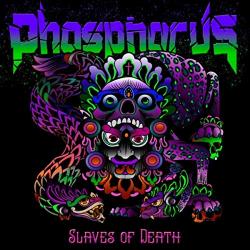 Phosphorus - Slaves Of Death