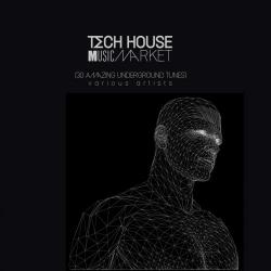 VA - Tech House Music Market (30 Amazing Underground Tunes)