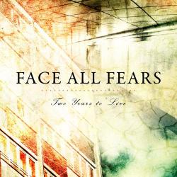 Face All Fears - Two Years to Live