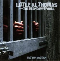 Little Al Thomas The Deep Down Fools - Not My Warden