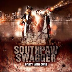Southpaw Swagger - Party With Guns