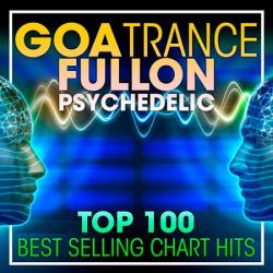 VA - Goa Trance Fullon Psychedelic Top 100 Best Selling Chart Hits