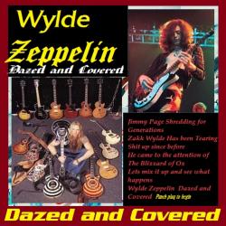 Zakk Wylde - Wylde Zeppelin Dazed and Covered