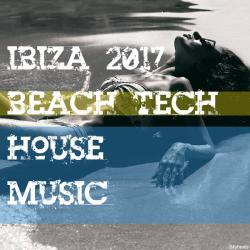 VA - Ibiza 2017: Beach Tech House Music