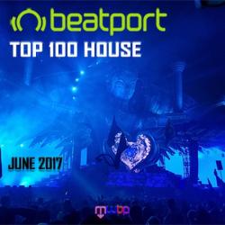 VA - Beatport Top 100 House June 2017