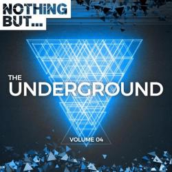 VA - Nothing But... The Underground, Vol. 04