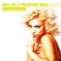 VA - Don't Call It Progressive House: Vol 03