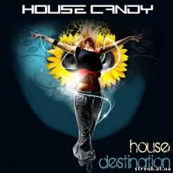VA - House Candy: House Destination