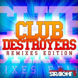 VA - Club Destroyers: Remixes Edition