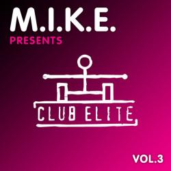 VA - M.I.K.E. Presents Club Elite Vol.3