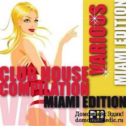 VA - Club House Compilation: Miami Edition
