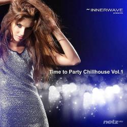 VA - Time To Party Chillhouse Vol 1