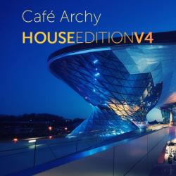VA - Cafe Archy: House Edition 4