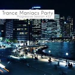 VA - Trance Maniacs Party - Progressive Session #33