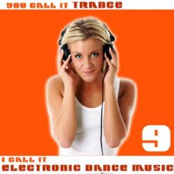 VA - You Call It Trance I Call It Electronic Dance Music 9