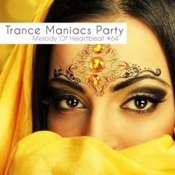 VA - Trance Maniacs Party: Melody Of Heartbeat #64