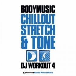 VA - Defected Presents Bodymusic: Chillout, Stretch & Tone (DJ Workout 4)