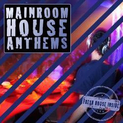 VA - Mainroom House Anthems