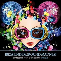 VA - Ibiza Underground Madness - The Essential Sound Of The Season Part 2