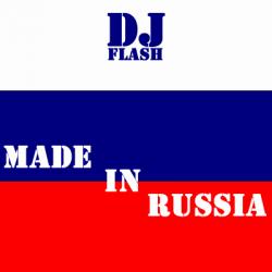 DJ Flash - Made in Russia