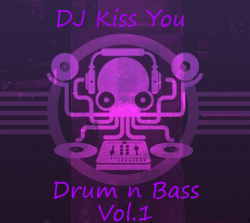 Dj Kiss You - Drum n Bass Vol.1