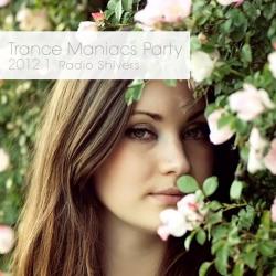 VA - Trance Maniacs Party: Radio Shivers 2012.1