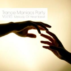 VA - Trance Maniacs Party: Melody Of Heartbeat #93