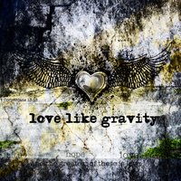 Love Like Gravity - Love Like Gravity EP