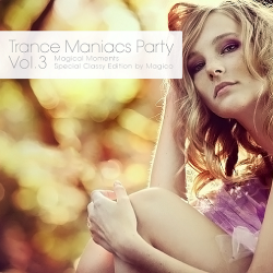 VA - Trance Maniacs Party: Magical Moments Vol.3
