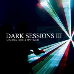 VA - Dark Sessions III Mixed by Chris & Matt Kidd