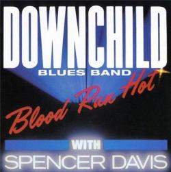 Downchild Blues Band - Blood Run Hot With Spencer Davis