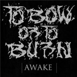 To Bow Or To Burn - Awake [EP]