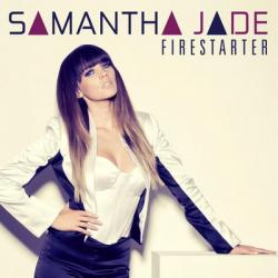 Samantha Jade - Firestarter