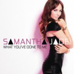 Samantha Jade - What Youve Done to Me