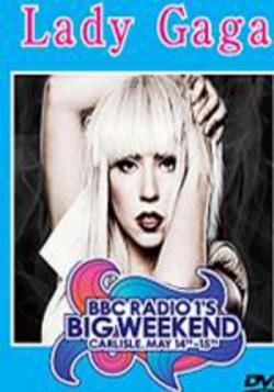 Lady Gaga - - Live at BBC Radio 1, Big Weekend
