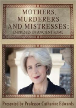    (1-3   3) / Mothers, Murderers and Mistresses: Empresses of Ancient Rome VO