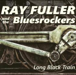 Ray Fuller and the Bluesrockers - Long Black Train