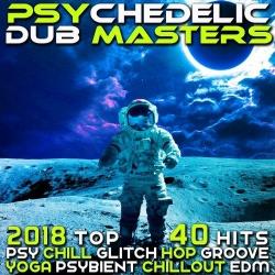 VA - Psychedelic Dub Masters 2018 Top 40 Hits