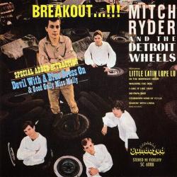 Mitch Ryder And The Detroit Wheels - Breakout !!!