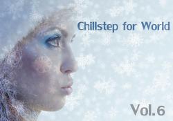 VA - Chillstep for World Vol.6