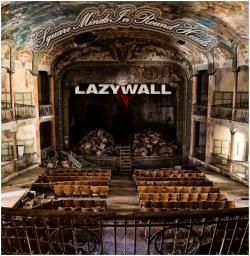 Lazywall - Square Minds In Round Heads