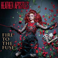 Heathen Apostles - Fire to the Fuse