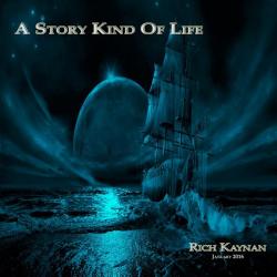 Rich Kaynan - A Story Kind Of Life