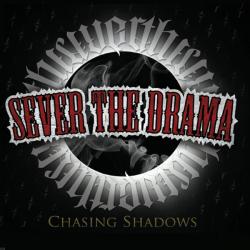 Sever The Drama - Chasing Shadows