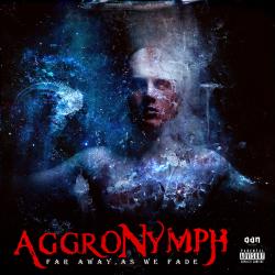 Aggronymph - Far Away, As We Fade