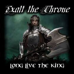 Exalt The Throne - Long Live The King